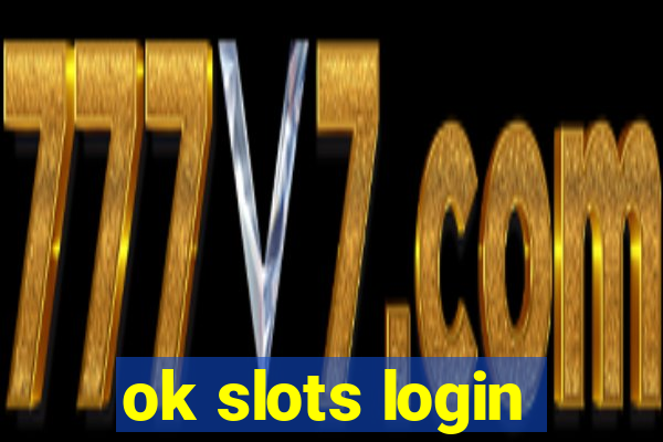 ok slots login